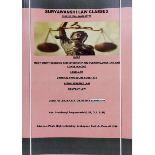 Suryawanshi Law Classes MCQs on Moot Court, Pleading, Drafting & Conveyancing (DPC), Land Laws, Criminal Procedure Code, 1973 (Crpc), Administrative Law & Company Law for BALLB, LL.B & Objective Examination by Adv. Shubhangi Suryavanshi 
